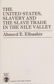 The United States, slavery, and the slave trade in the Nile Valley /
