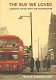 The bus we loved : London's affair with the Routemaster /