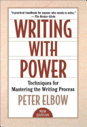 Writing with power : techniques for mastering the writing process /