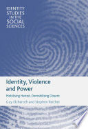 Identity, violence and power : mobilising hatred, demobilising dissent /