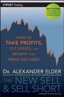 The new sell and sell short : how to take profits, cut losses, and benefit from price declines /