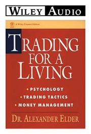 Trading for a living : [psychology, trading tactics, money management] /