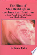 The films of Stan Brakhage in the American tradition of Ezra Pound, Gertrude Stein and Charles Olson /