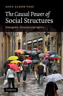 The causal power of social structures : emergence, structure and agency /