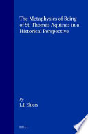 The metaphysics of being of St. Thomas Aquinas in a historical perspective /