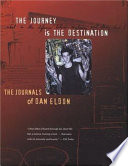 The journey is the destination : the journals of Dan Eldon /