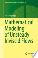 Mathematical modeling of unsteady inviscid flows /