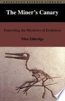 The miner's canary : unraveling the mysteries of extinction /