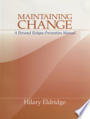 Maintaining change : a personal relapse prevention manual /