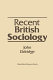 Recent British sociology /