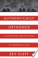 Authentically Orthodox : a tradition-bound faith in American life /