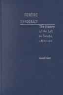 Forging democracy : the history of the left in Europe, 1850-2000 /