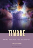 Timbre : paradox, materialism, vibrational aesthetics /