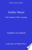 Gothic music : the sounds of the uncanny.