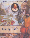 Shakespeare's world : daily life /