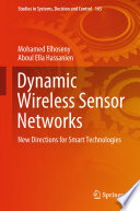 Dynamic Wireless Sensor Networks : New Directions for Smart Technologies /