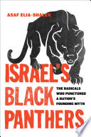 Israel's Black Panthers : the radicals who punctured a nation's founding myth /