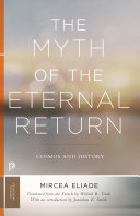 The myth of the eternal return : cosmos and history /