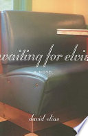 Waiting for Elvis : a novel /