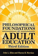 Philosophical foundations of adult education /