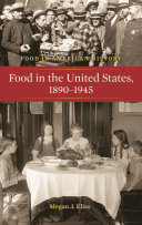 Food in the United States, 1890-1945 /