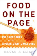 Food on the page : cookbooks and American culture /