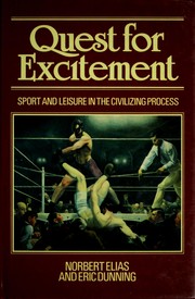 Quest for excitement : sport and leisure in the civilizing process /