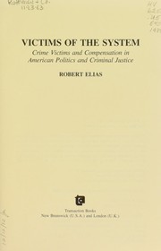 Victims of the system : crime victims and compensation in American politics and criminal justice /