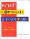 Patent, copyright & trademark : a desk reference to intellectual property law /