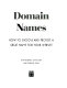 Domain names : how to choose and protect a great name for your website /