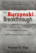 The Burzynski breakthrough : the most promising cancer treatment . . . and the government's campaign to squelch it /