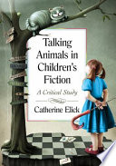 Talking animals in children's fiction : a critical study /