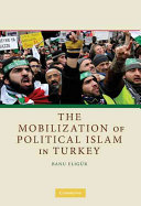 The mobilization of political Islam in Turkey /
