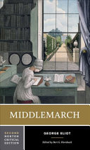 Middlemarch : an authoritative text, backgrounds, criticism /