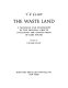 The waste land ; a facsimile and transcript of the original drafts including the annotations of Ezra Pound /