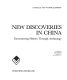 New discoveries in China : encountering history through archeology /