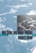 Bay cities and water politics : the battle for resources in Boston and Oakland /