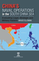 China's naval operations in the South China Sea : evaluating legal, strategic and military factors /