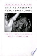 Sharing America's neighborhoods : the prospects for stable racial integration /