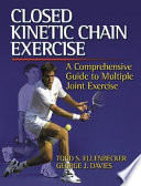 Closed kinetic chain exercise : a comprehensive guide to multiple-joint exercise /