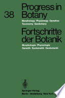 Progress in Botany / Fortschritte der Botanik : Morphology · Physiology · Genetics · Taxonomy · Geobotany / Morphologie · Physiologie · Genetik · Systematik · Geobotanik /