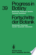 Progress in Botany / Fortschritte der Botanik : Morphology · Physiology · Genetics · Taxonomy · Geobotany / Morphologie · Physiologie · Genetik · Systematik · Geobotanik /