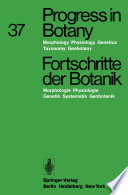 Progress in Botany / Fortschritte der Botanik : Morphology · Physiology · Genetics · Taxonomy · Geobotany / Morphologie · Physiologie · Genetik · Systematik · Geobotanik /