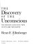 The discovery of the unconscious ; the history and evolution of dynamic psychiatry /