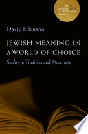 Jewish meaning in a world of choice : studies in tradition and modernity /