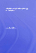 Introducing anthropology of religion : culture to the ultimate /