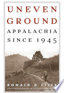 Uneven ground : Appalachia since 1945 /