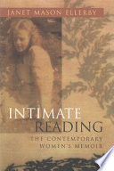 Intimate reading : the contemporary women's memoir /