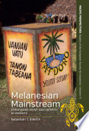 Melanesian mainstream : stringband music and identity in Vanuatu /