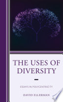 The Uses of Diversity : Essays in Polycentricity.